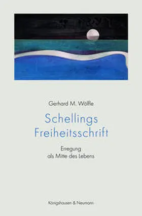 Wölfle |  Schellings Freiheitsschrift | Buch |  Sack Fachmedien