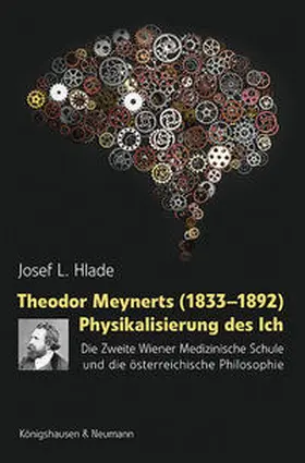 Hlade |  Theodor Meynerts (1833–1892) Physikalisierung des Ich | Buch |  Sack Fachmedien