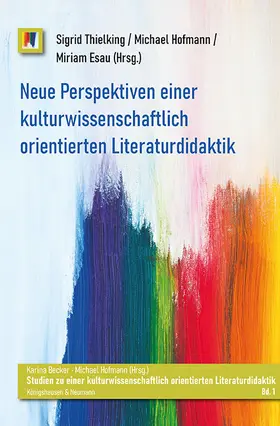 Thielking / Esau / Hofmann |  Neue Perspektiven einer kulturwissenschaftlich orientierten Literaturdidaktik | Buch |  Sack Fachmedien