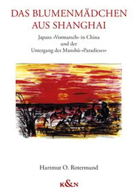 Rotermund | Das Blumenmädchen aus Shanghai | Buch | 978-3-8260-7865-1 | www2.sack.de
