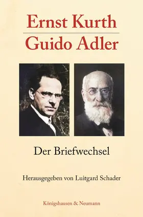 Schader / Kurth / Adler |  Ernst Kurth - Guido Adler | Buch |  Sack Fachmedien