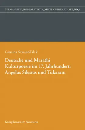 Tilak |  Deutsche und Marathi. Kulturpoesie im 17. Jahrhundert: Angelus Silesius und Tukaram | eBook | Sack Fachmedien