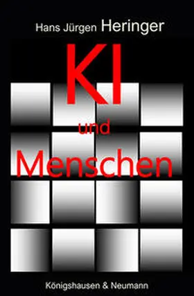 Heringer | KI und Menschen | Buch | 978-3-8260-8199-6 | www2.sack.de