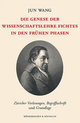 Wang |  Die Genese der Wissenschaftslehre Fichtes in den frühen Phasen | eBook | Sack Fachmedien