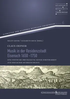 Oefner / Geyer / Bock |  Musik in der Residenzstadt Eisenach 1650–1750 | Buch |  Sack Fachmedien