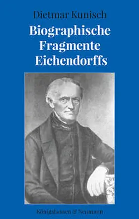 Kunisch |  Biographische Fragmente Eichendorffs | Buch |  Sack Fachmedien