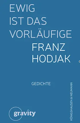Hodjak |  Ewig ist das Vorläufige | Buch |  Sack Fachmedien