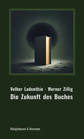 Ladenthin / Zillig |  Die Zukunft des Buches | eBook | Sack Fachmedien