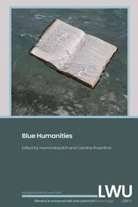 Masslich / Rosenthale |  Blue Humanities. LWU Literatur in Wissenschaft und Unterricht | Buch |  Sack Fachmedien