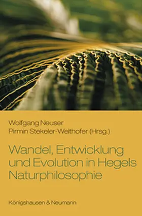 Neuser / Stekeler-Weithofer |  Wandel, Entwicklung und Evolution in Hegels Naturphilosophie | Buch |  Sack Fachmedien
