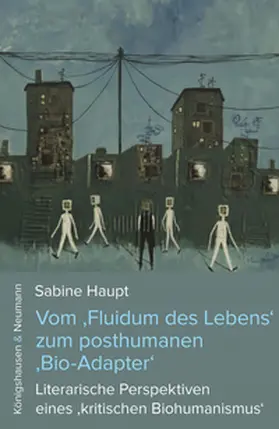Haupt |  Vom 'Fluidum des Lebens' zum posthumanen 'Bio-Adapter' | Buch |  Sack Fachmedien