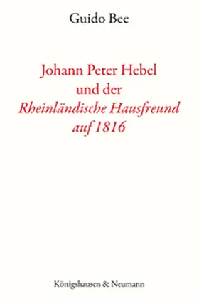 Bee |  Johann Peter Hebel und der ,Rheinländische Hausfreund auf 1816' | Buch |  Sack Fachmedien