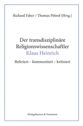 Faber / Pittrof |  Der transdisziplinäre Religionswissenschaftler Klaus Heinrich | Buch |  Sack Fachmedien