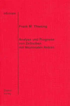 Thiesing |  Analyse und Prognose von Zeitreihen mit Neuronalen Netzen | Buch |  Sack Fachmedien