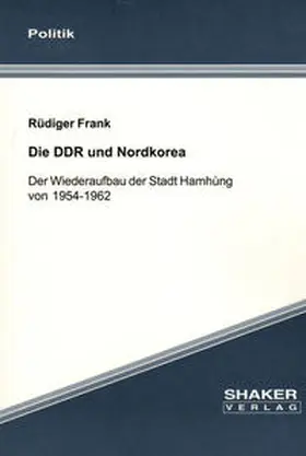 Frank |  Die DDR und Nordkorea | Buch |  Sack Fachmedien