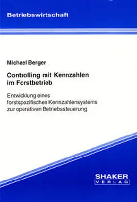 Berger |  Controlling mit Kennzahlen im Forstbetrieb | Buch |  Sack Fachmedien