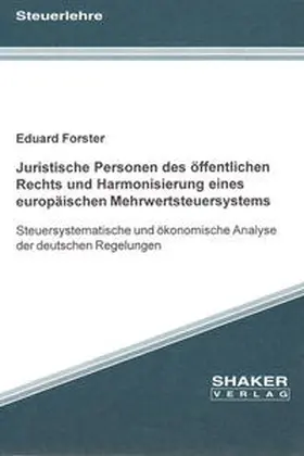 Forster |  Juristische Personen des öffentlichen Rechts und Harmonisierung eines europäischen Mehrwertsteuersystems | Buch |  Sack Fachmedien