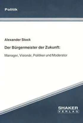 Stock |  Der Bürgermeister der Zukunft: | Buch |  Sack Fachmedien