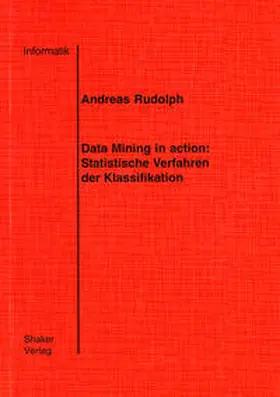 Rudolph |  Data Mining in action: Statistische Verfahren der Klassifikation | Buch |  Sack Fachmedien