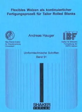 Hauger |  Flexibles Walzen als kontinuierlicher Fertigungsprozess für Tailor Rolled Blanks | Buch |  Sack Fachmedien