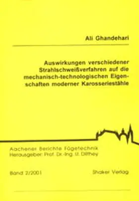 Ghanderhari |  Auswirkungen verschiedener Strahlschweissverfahren auf die mechanisch-technologischen Eigenschaften moderner Karosseriestähle | Buch |  Sack Fachmedien
