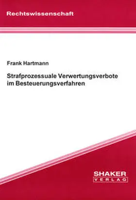 Hartmann |  Strafprozessuale Verwertungsverbote im Besteuerungsverfahren | Buch |  Sack Fachmedien
