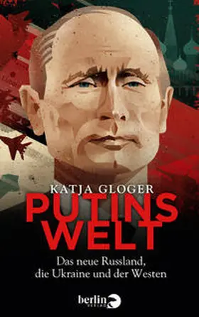 Gloger |  Putins Welt | Buch |  Sack Fachmedien