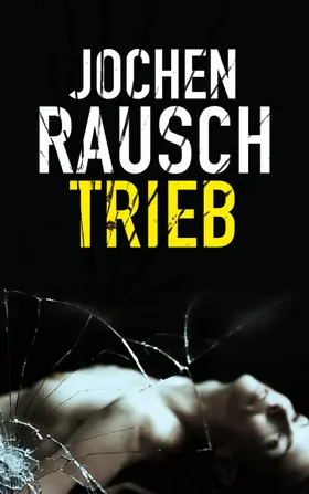 Rausch | Trieb | E-Book | www2.sack.de
