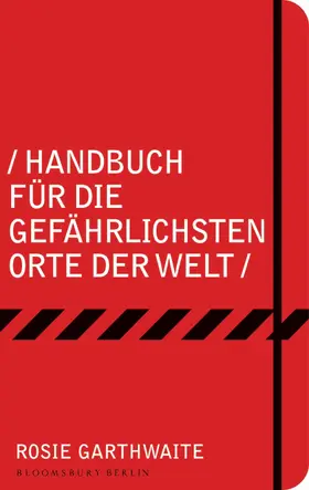 Garthwaite |  Handbuch für die gefährlichsten Orte der Welt | eBook | Sack Fachmedien