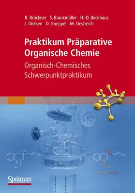 Brückner / Braukmüller / Beckhaus |  Praktikum Präparative Organische Chemie | Buch |  Sack Fachmedien