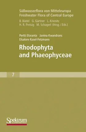 Eloranta / Kusel-Fetzmann / Kwandrans |  Süßwasserflora von Mitteleuropa, Bd. 7 / Freshwater Flora of Central Europe, Vol. 7: Rhodophyta and Phaeophyceae | Buch |  Sack Fachmedien