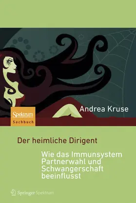 Kruse |  Der heimliche Dirigent - Wie das Immunsystem Partnerwahl und Schwangerschaft beeinflusst | Buch |  Sack Fachmedien