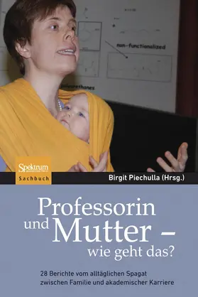 Piechulla |  Professorin und Mutter - wie geht das? | Buch |  Sack Fachmedien