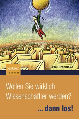 Brennicke |  Wollen Sie wirklich Wissenschaftler werden? | Buch |  Sack Fachmedien