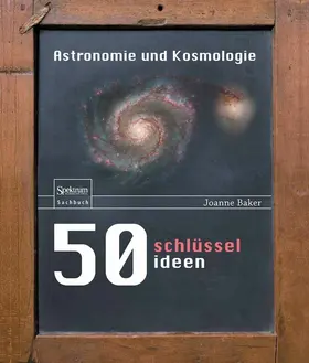 Baker |  50 Schlüsselideen Astronomie und Kosmologie | eBook | Sack Fachmedien
