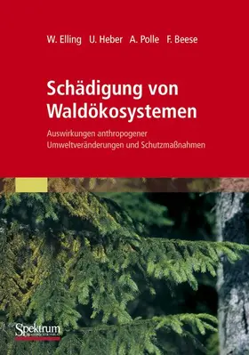 Elling / Beese / Heber |  Schädigung von Waldökosystemen | Buch |  Sack Fachmedien