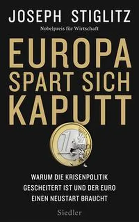 Stiglitz |  Europa spart sich kaputt | Buch |  Sack Fachmedien