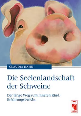 Hahn |  Die Seelenlandschaft der Schweine | Buch |  Sack Fachmedien