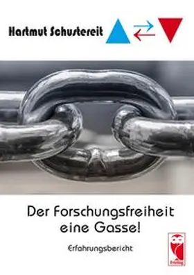 Schustereit |  Der Forschungsfreiheit eine Gasse | Buch |  Sack Fachmedien