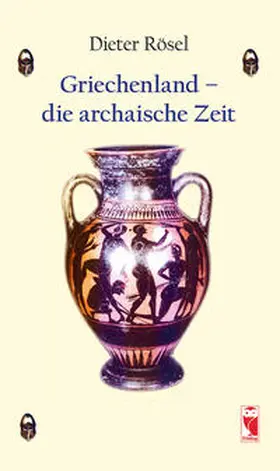 Rösel |  Griechenland - die archaische Zeit | Buch |  Sack Fachmedien