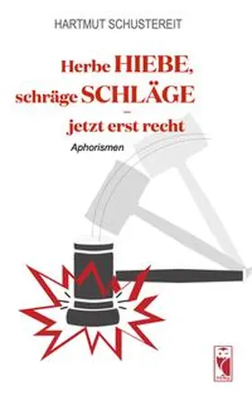 Schustereit |  Herbe Hiebe, schräge Schläge - jetzt erst recht | Buch |  Sack Fachmedien