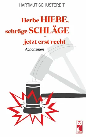 Schustereit |  Herbe Hiebe, schräge Schläge - jetzt erst recht | eBook | Sack Fachmedien
