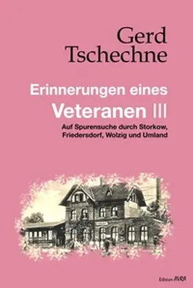 Tschechne |  Erinnerungen eines Veteranen III | Buch |  Sack Fachmedien