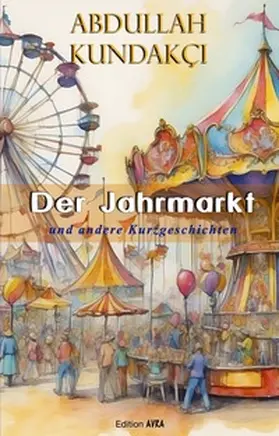 Kundakci / Kundakçi |  Der Jahrmarkt | Buch |  Sack Fachmedien