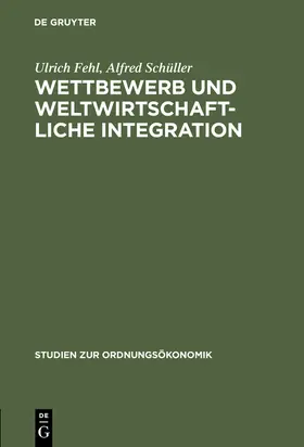 Schüller / Fehl |  Wettbewerb und weltwirtschaftliche Integration | Buch |  Sack Fachmedien