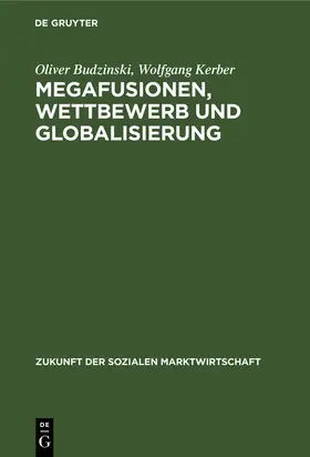Kerber / Budzinski |  Megafusionen, Wettbewerb und Globalisierung | Buch |  Sack Fachmedien