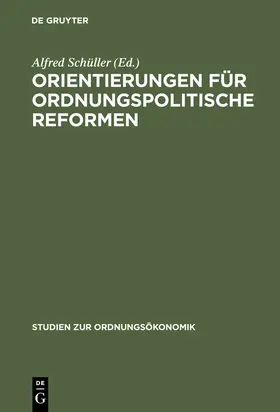 Schüller |  Orientierungen für ordnungspolitische Reformen | Buch |  Sack Fachmedien