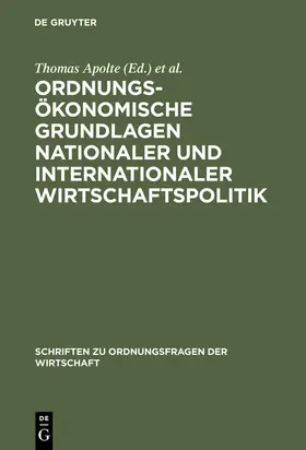 Apolte / Welfens / Caspers |  Ordnungsökonomische Grundlagen nationaler und internationaler Wirtschaftspolitik | Buch |  Sack Fachmedien