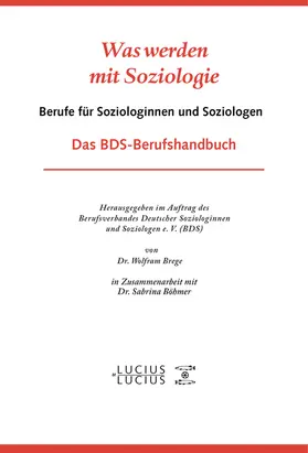 Böhmer / Breger | Was werden mit Soziologie | Buch | 978-3-8282-0402-7 | sack.de