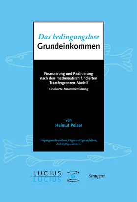 Pelzer |  Das bedingungslose Grundeinkommen | Buch |  Sack Fachmedien